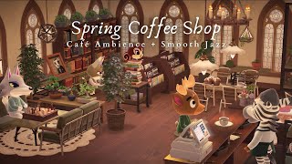 Spring Coffee Shop ☕ 1 Hour Smooth Jazz No Ads 🌱 Books amp Plants amp Coffee 📚 Study Music  Work Aid 🎧 [upl. by Audrit]