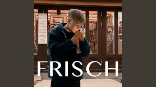 Frisch [upl. by Rennerb]