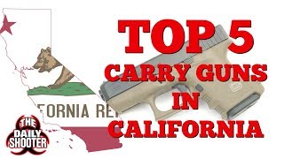 Top 5 Carry Handguns in California [upl. by Leffen]