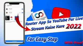 Rooter App Se YouTube Par Live Streaming Kaise Kare 2022  For Easy Steps [upl. by Gilemette]