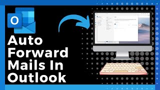 How To Auto Forward Mails In Outlook Easy [upl. by Bhatt]