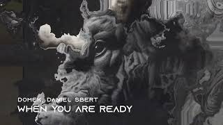 Domek Daniel Sbert  When You Are Ready Original Mix [upl. by Akeryt]