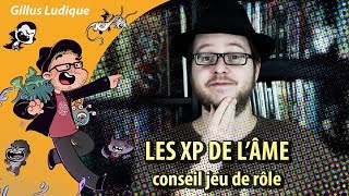 LES XP DE LÂME  les jdr à Gillus [upl. by Benny292]