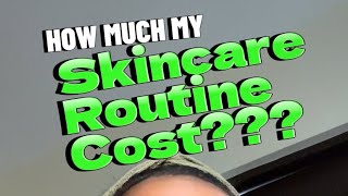 How much my skincare routine cost [upl. by Freytag]