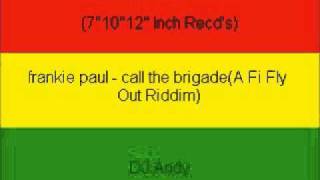 frankie paul  call the brigadeA Fi Fly Out Riddim [upl. by Anaek]