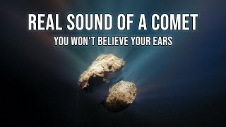 This Is What a Comet Sounds Like Very Weird  Three Real Sound Recordings [upl. by Arodoet]