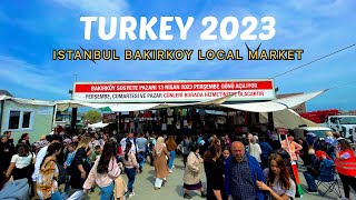 TURKEY 2023  ISTANBUL BAKIRKOY LOCAL MARKET  BAKIRKOY SATURDAY MARKET  WALKING TOUR 4K [upl. by Yaakov701]