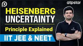 Heisenberg Uncertainty Principle  Class 11  IIT JEE amp NEET  Vineet Khatri  ATP STAR [upl. by Ysied]