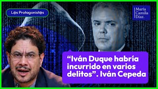 CASO PEGASUS Senador Iván Cepeda amplía denuncia contra expresidente Iván Duque  María Camila Díaz [upl. by Imehon]