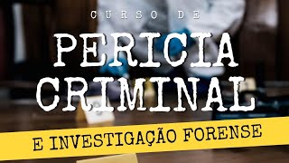 Curso de Perícia Criminal e Investigação Forense [upl. by Elleryt590]