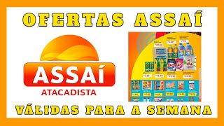 VÁLIDO ATÉ 0511  OFERTAS ASSAÍ ATACADISTA  SÓ OFERTA ASSAI  COMPRAS COMPRA DO MÊS OUTUBRO 2024 [upl. by Kaasi]