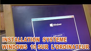 INSTALLER UN SYSTEME DEXPLOITATION WINDOWS 10 GUIDE ETAPE PAR ETAPE [upl. by Charyl]