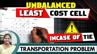 Unbalanced  Least Cost Cell method  In case of Tie  Transportation Problem  Solved by Kauserwise [upl. by Ahseeyt]