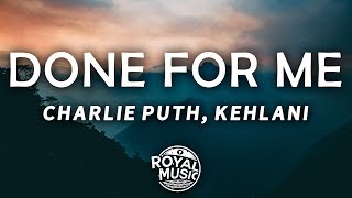 Charlie Puth  Done For Me Lyrics feat Kehlani [upl. by Olnee]