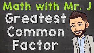 Greatest Common Factor  How to Find the Greatest Common Factor GCF [upl. by Kcinomod91]