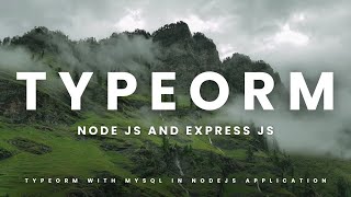 TypeORM in a Nodejs and Expressjs application [upl. by Aleunamme]