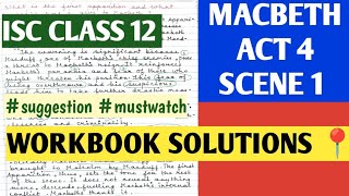 MACBETH ACT 4 SCENE 1 📍 WORKBOOK SOLUTIONS 📍 ISC CLASS 12 📍 SHORT ANSWER QUESTIONS 📍100  150 WORDS [upl. by Cia965]