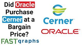 Did Oracle Purchase Cerner at a Bargain Price  FAST Graphs [upl. by Yttik]