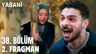 Yabani 38 Bölüm 2 Fragman  Ailemizi Mahvettin [upl. by Erdnaek960]