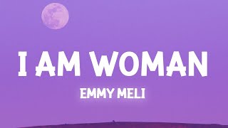 Emmy Meli  I AM WOMAN Lyrics i am woman i am fearless i am divine  1 Hour Version [upl. by Atiuqat]