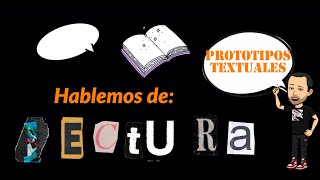 Hablemos de Lectura  Los Prototipos Textuales [upl. by Leak]