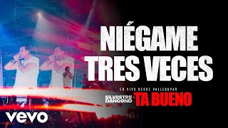 Silvestre Dangond  NIÉGAME TRES VECES ´TA BUENO DESDE VALLEDUPAR En Vivo [upl. by Atirec989]