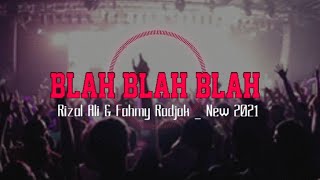 BASS GILA 🔥 Blah Blah Blah  Rizal Ali X Fahmy Radjak  New Mix 2021 [upl. by Nnylassej352]