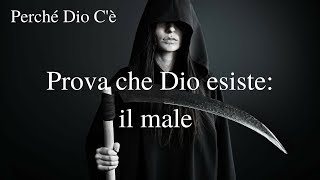 Prova che Dio esiste il male [upl. by Ole]