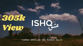 Ishq Lyrics  Faheem Abdullah amp Rauhan Malik [upl. by Waylon301]