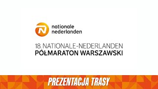 Trasa 18 NationaleNederlanden Półmaratonu Warszawskiego [upl. by Mara]