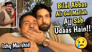 Bilal Abbas Khan  Ali Gul Mallah  Ajj Sab Udaas Hain🥲  Ishq Murshid [upl. by Ruella25]