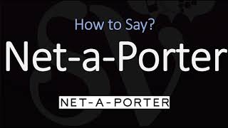 How to Pronounce NetaPorter CORRECTLY [upl. by Uliram]