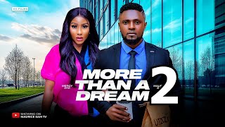 MORE THAN A DREAM 2  MAURICE SAM MERCY EKE 2024 FULL NIGERIAN MOVIE [upl. by Ahsilif256]