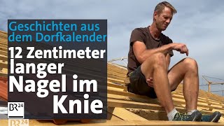 Nagel im Knie 6000 DM für Semmeln Anekdoten im Dorfkalender Hofstetten  Abendschau  BR24 [upl. by Tedmund885]