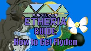 Monsters of Etheria  How to Get Flyden [upl. by Hgielac]