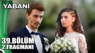 YABANİ 39BÖLÜM 2FRAGMANI  Asi ve Alaz barıştı [upl. by Marola]