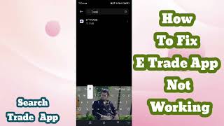 How to Fix ETrade App Not Working 2024  ETrade App Not Working Solutions [upl. by Tehc]