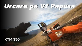 Urcare pe Vf Papusa KTM 350 [upl. by Yenar968]