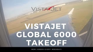 VistaJet Global 6000 Takeoff [upl. by Solrac]