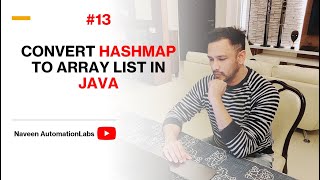 13  How to convert HashMap to ArrayList in Java  Naveen AutomationLabs [upl. by Shwalb512]