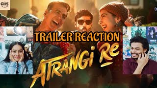 Atrangi Re Official Trailer Reaction  Akshay Kumar Sara Ali Khan Dhanush Aanand L Rai [upl. by Aerdna496]