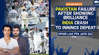 Pakistan Failure After Showing Brilliance  India Crash To Innings Defeat  Salman Butt [upl. by Siravat446]