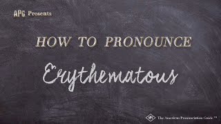 How to Pronounce Erythematous Real Life Examples [upl. by Axela671]