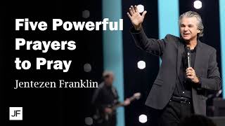 quotFive Powerful Prayers to Prayquot with Jentezen Franklin [upl. by Emiaj]