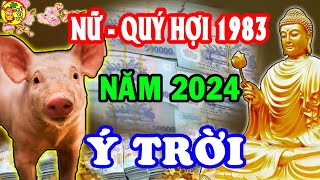 🔴Tử Vi Năm 2024 Tuổi Quý Hợi 1983 Nữ Mạng Biết Sớm Ý Trời Phất lên Làm Đại Gia Giàu Có Nhất Vùng [upl. by Aicenev]