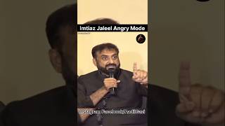 Imtiaz Jaleel Sahab Angry During Press Conference shorts [upl. by Nodlew]