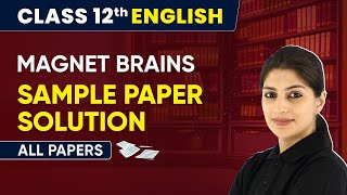 Magnet Brains All Sample Paper Solution  Class 12 English  CBSE Board Exam [upl. by Lucias]