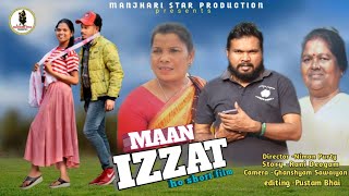 MAAN IZZAT  New Ho Munda Short Film  Manjhari star production  Pustam amp Parwati amp Niman Purty [upl. by Sneed]