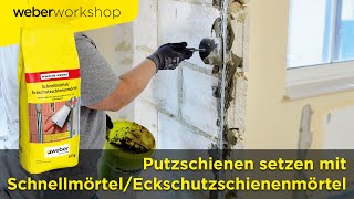 Putzschienen setzen mit dem Schnell und Eckschutzschienenmörtel  WeberWorkshop [upl. by Corell]