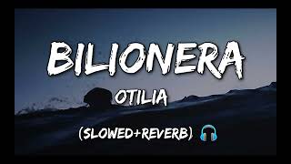 otilia bilionera slowed  reverb perfectly [upl. by Pfister]